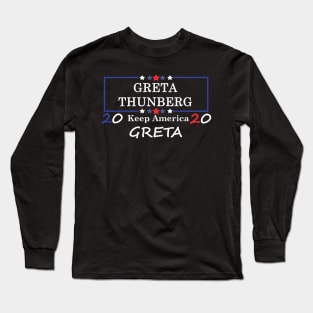Greta Thunberg for president Long Sleeve T-Shirt